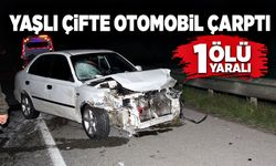 Yaşlı çifte otomobil çarptı: 1 ölü 1 Yaralı!
