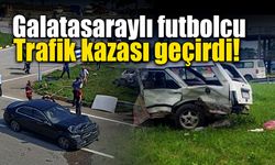 Galatasaraylı futbolcu trafik kazası geçirdi!