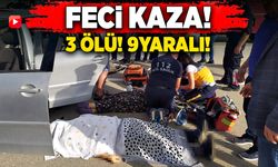 Antalya’da feci kaza! 3 ölü 9 yaralı!