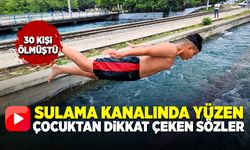 30 kişinin öldüğü sulama kanalında yüzen çocuktan şaşırtıcı sözler