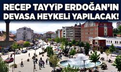 Devasa Recep Tayyip Erdoğan heykeli yapılacak!