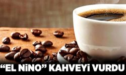 “El Nino” kahveyi vurdu