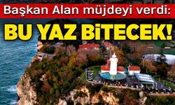 Başkan Selim Alan müjdeyi verdi: Bu yaz bitecek!