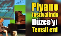 8. Uluslararası Piyano Festivalinde Düzce’yi temsil etti