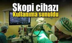 Son teknolojiyle donatılan skopi cihazı kullanıma sunuldu