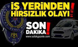 İş yerinden hırsızlık!