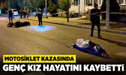 Motosiklet kazasında 18 yaşındaki genç kız hayatını kaybetti