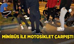 Minibüs ile motosiklet çarpıştı