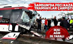 Samsun’da feci kaza! Tramvaylar çarpıştı