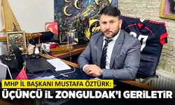Mustafa Öztürk: Üçüncü il Zonguldak’ı geriletir