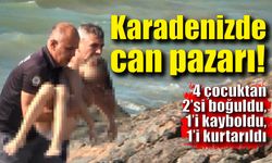 Karadeniz’de can pazarı yaşandı; 2 çocuk boğuldu, 1 kayıp