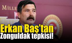 Erkan Baş’tan Zonguldak tepkisi!