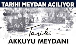 Tarihi meydan açılıyor