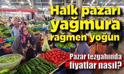 Yağmura rağmen halk pazarı yoğun; işte halk pazarındaki sebze ve meyve fiyatları