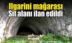 Ilgarini mağarası sit alanı ilan edildi