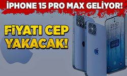 iPhone 15 Pro Max geliyor! Fiyatı cep yakacak!