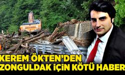 Kerem Ökten’den, Zonguldak için kötü haber