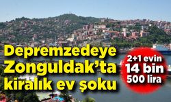 Depremzedeye Zonguldak’ta kiralık ev şoku