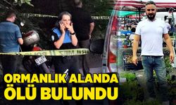 Ormanlık alanda ölü bulundu!