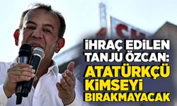 CHP'den ihraç edilen Tanju Özcan: ‘Atatürkçü kimseyi bırakmayacak!’