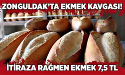 Zonguldak’ta ekmek kavgası! İtiraza rağmen ekmek 7,5 TL