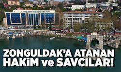Zonguldak’a atanan hakim ve savcılar!