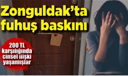 Zonguldak’ta fuhuş baskını! 200 TL karşılığında birlikte olmuşlar!