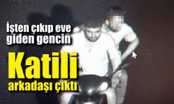 Katili arkadaşı çıktı