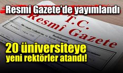 Yeni rektör atanmasına ilişkin atama kararları Resmi Gazete’de yayımlandı!