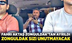 Fahri Aktaş Zonguldak’tan ayrıldı! Zonguldak sizi unutmayacak!