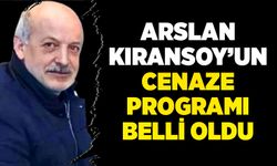 Arslan Kıransoy’un cenaze programı belli oldu