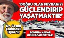 Dr. Cemil Çakmaklı Uyardı;  “Doğru olan fevkaniyi güçlendirip yaşatmaktır”