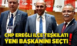 CHP Ereğli İlçe Teşkilatı yeni başkanını seçti!