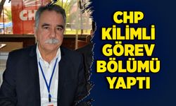 CHP Kilimli görev bölümü yaptı