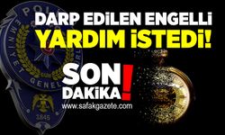 Darp edilen engelli yardım istedi