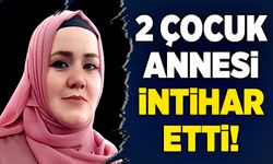 2 çocuk annesi intihar etti!