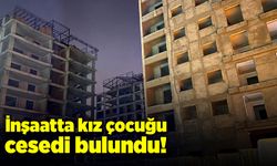 İnşaatın merdiven boşluğunda kız çocuğu cesedi bulundu!