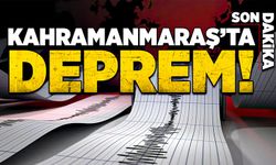 Kahramanmaraş sallandı!