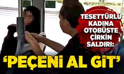 Tesettürlü kadına otobüste çirkin saldırı:  ‘Peçeni al git’