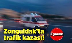 Zonguldak'ta trafik kazası! 2 yaralı!
