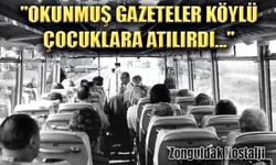 "Okunmuş gazeteler köylü çocuklara atılırdı"