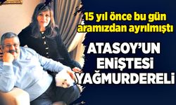 15 yıl önce bu gün aramızdan ayrılmıştı; Veysel Atasoy’un eniştesi Osman Yağmurdereli