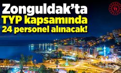 Zonguldak’ta TYP kapsamında 24 personel alınacak!