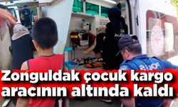 Zonguldak'ta çocuk kargo aracının altında kaldı