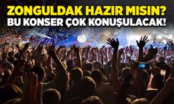 Zonguldak hazır mısın? Bu konser çok konuşulacak!