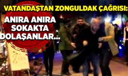Vatandaştan Zonguldak çağrısı: Anıra anıra sokakta dolaşanlar