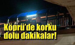 Köprü'de korku dolu dakikalar; Polis saatlerce vazgeçirmek için uğraştı