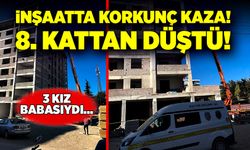 İnşaatta korkunç kaza, 8. kattan düştü!