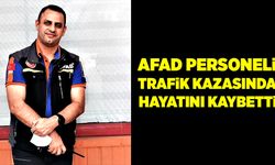 AFAD Birlik Müdürü kazada hayatını kaybetti