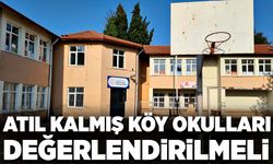 Atıl kalmış köy okulları değerlendirilmeli